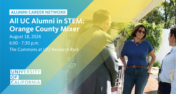 Three professionals engage in conversation outdoors. Text promotes the upcoming All UC Alumni STEM Orange County Mixer on August 18, 2026 from 6:00 pm to 7:30 pm at the Commons at UCI Research Park.
