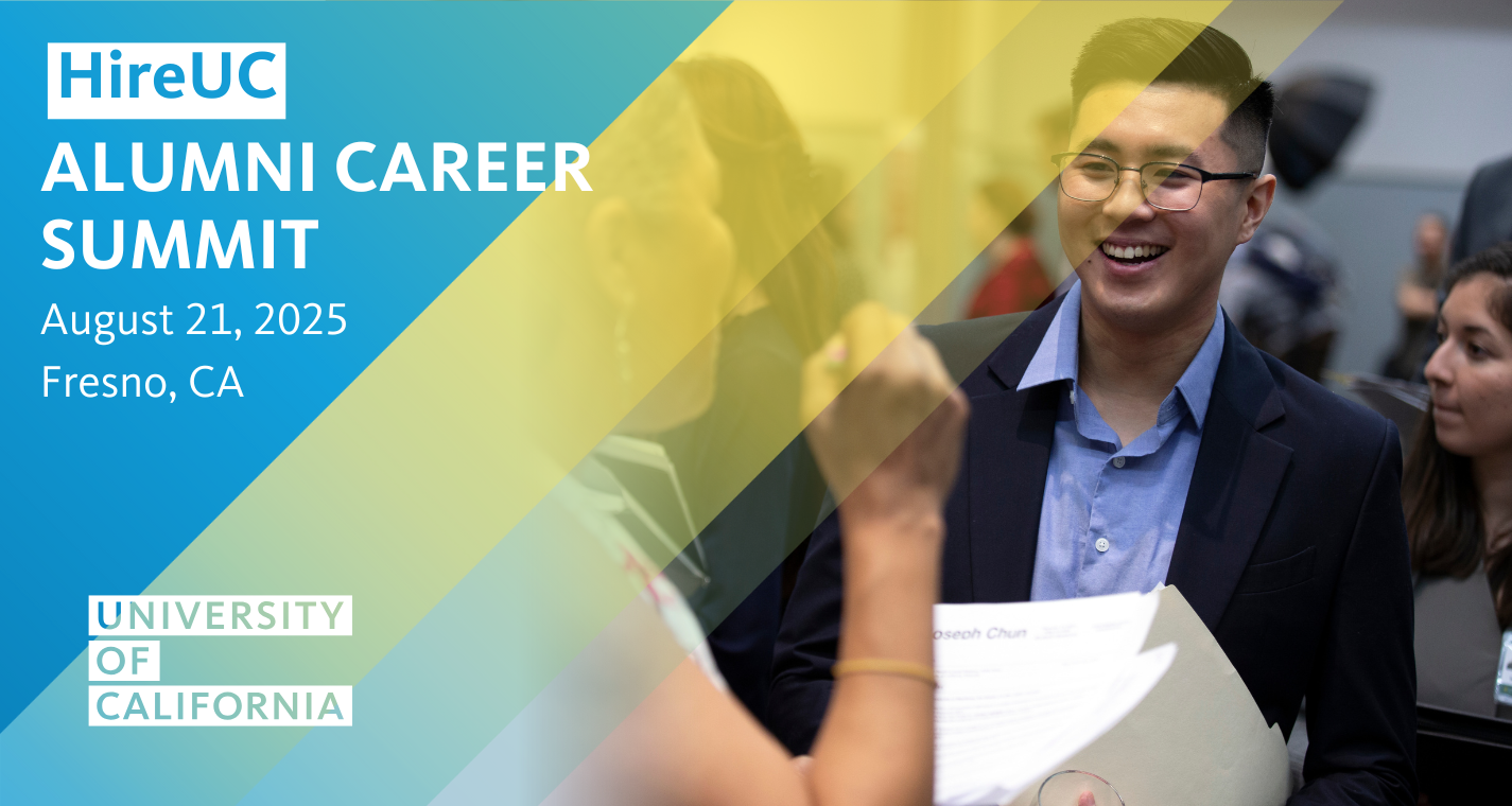 Hire UC Alumni Career Summit on Thursday, August 25 in Fresno, CA.