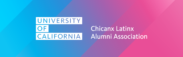 University of California Chicanx Latinx Alumni Association 